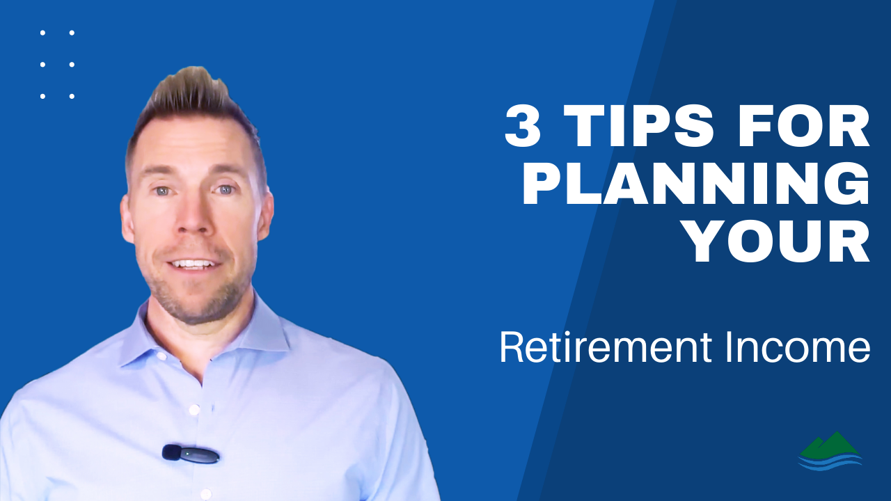 3 tips for planning your retirement income